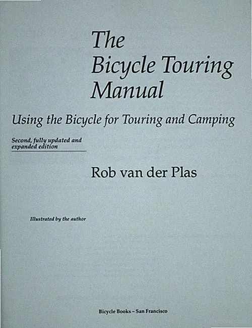 The Bicycle Touring Manual : Using the Bike for Touring and Campi